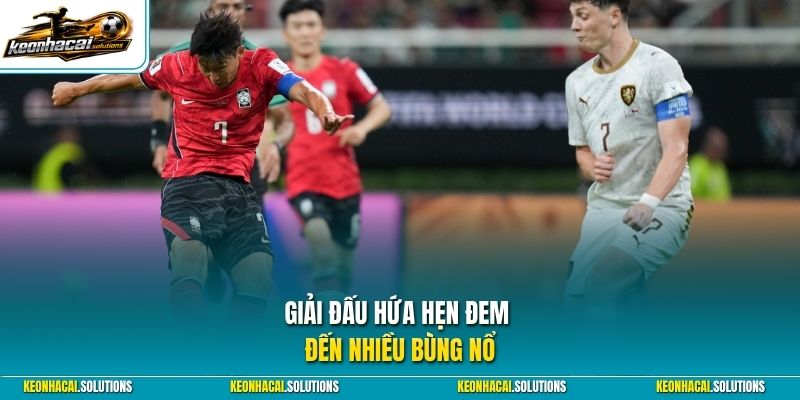 Giải đấu hứa hẹn đem đến nhiều bùng nổ