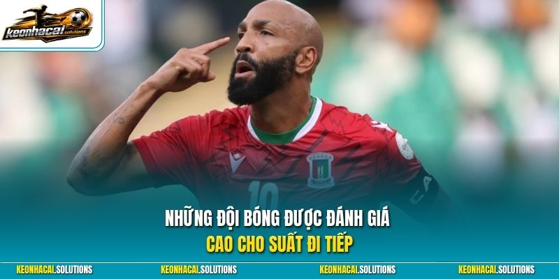 Những đội bóng được đánh giá cao cho suất đi tiếp 
