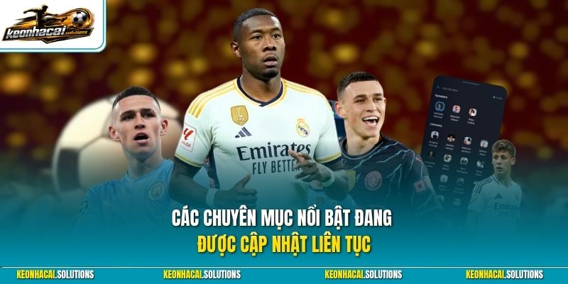 Các chuyên mục nổi bật đang được cập nhật liên tục