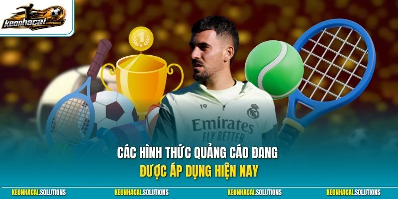 Các hình thức quảng cáo đang được áp dụng hiện nay