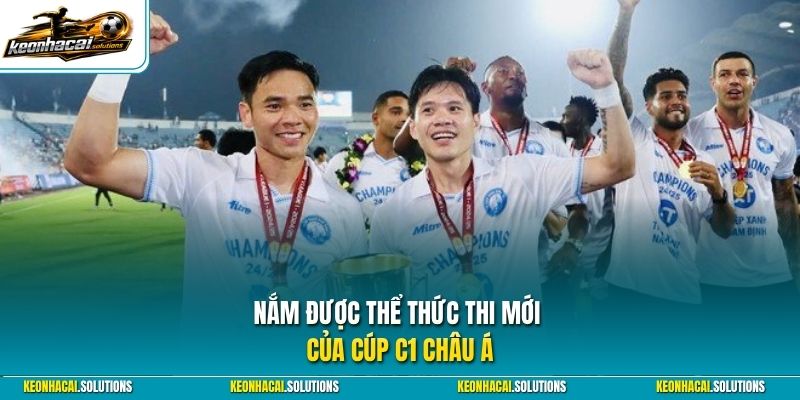 Nắm được thể thức thi mới của Cúp C1 Châu Á