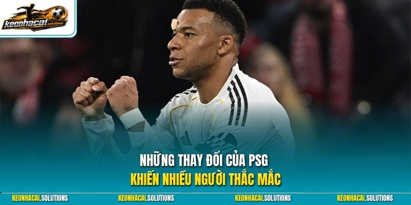Những thay đổi của PSG khiến nhiều người thắc mắc