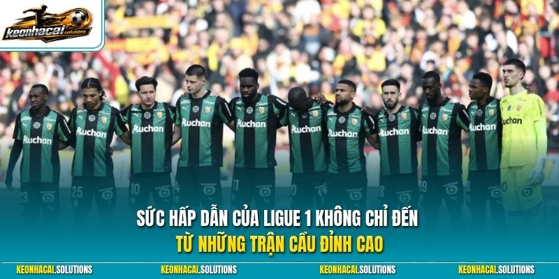 Sức hấp dẫn của Ligue 1 không chỉ đến từ những trận cầu đỉnh cao 