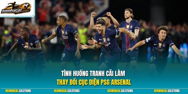Tình huống tranh cãi làm thay đổi cục diện PSG Arsenal